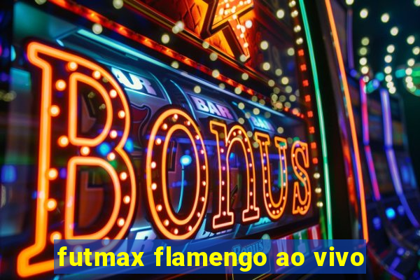 futmax flamengo ao vivo